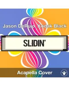 Slidin' - Jason DeRulo, Kodak Black - Acapella Cover