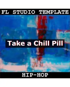 Take a Chill Pill FL Studio Template