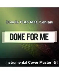 Charlie Puth feat. Kehlani - Done For Me (Instrumental Cover)