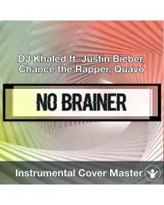DJ Khaled ft. Justin Bieber, Chance the Rapper, Quavo - No Brainer (In
