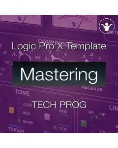 Mastering Progressive Techno - Logic Pro X Template (EDM Sessions EP084)