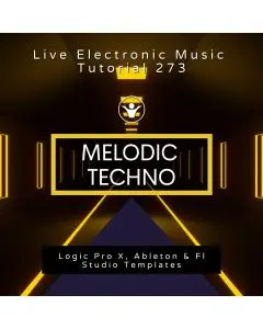 Melodic Techno Template for Logic, Ableton, Fl Studio + Free Tutorial | Live Electronic Music 273