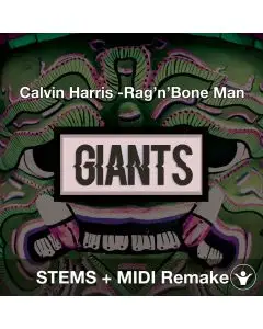Calvin Harris, Rag'n'Bone Man - Giant STEMS + MIDI Remake