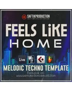 Feels Like Home - Melodic Techno Template for Ableton Live, Logic Pro X, Cubase and FL Studio