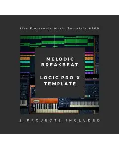 Melodic Breaks Logic Pro X Template | Live Electronic Music #200