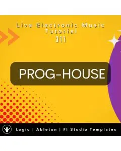 Progressive House Templates for Logic, Ableton Fl Studio + Free Tutorial | Live Electronic Music 312