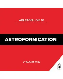 Astrofornication - Ableton Live 10 Template
