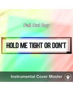 Fall Out Boy - Hold Me Tight Or Don't (Instrumental Cover)
