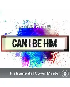 James Arthur - Can I Be Him (Instrumental Cover)