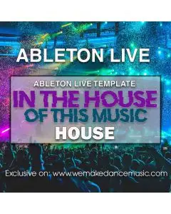 In The House Of This Music Ableton Template