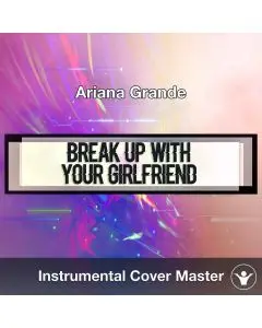 Ariana Grande - break up with your girlfriend, i'm bored (Instrumental