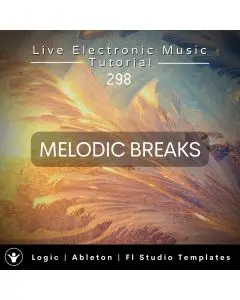Melodic Techno Breaks Template for Logic, Ableton, Fl Studio + Free Tutorial | Live Electronic Music 298