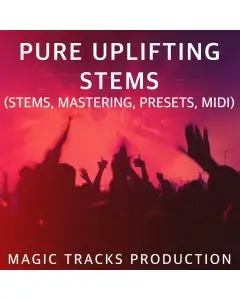 Pure Uplifting (STEMS, Mastering, Presets, MIDI)