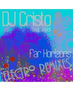 DJ Cristo feat. Heidi - Far Horizons (Jason Air Mix)