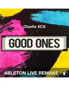 Good Ones (Charlie XCX) Ableton Live Remake Template