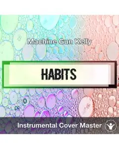 Machine Gun Kelly - Habits (Instrumental Cover)
