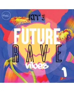 Future Rave Vibes Vol 1 - Kit 3