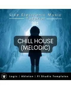 Chill House Template for Logic, Ableton, Fl Studio + Free Tutorial | Live Electronic Music Tutorial 310