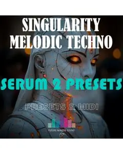 FMS – Melodic Techno Singularity (Serum 2 Presets & MIDI)