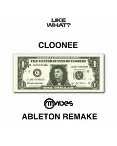 Cloonee - Like What (Ableton Live Remake)