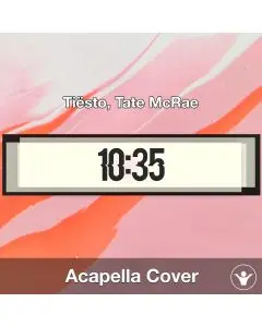 10.35 - Tiësto, Tate McRae - Acapella Cover