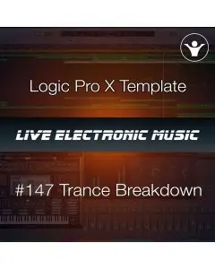 Trance Breakdown Logic Pro X Template | Live Electronic Music #147