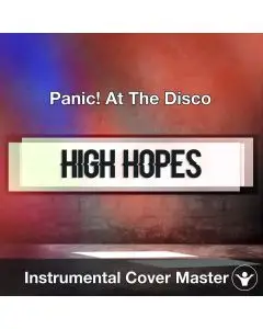Panic! At The Disco - High Hopes (Instrumental Cover)