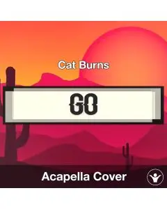 Go - Cat Burns - Acapella Cover Cover