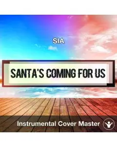 Sia - Santa's Coming For Us (Instrumental Cover)