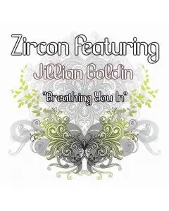 Zircon Featuring Jillain Goldin - Breathing You In (Indecent Noise Ins