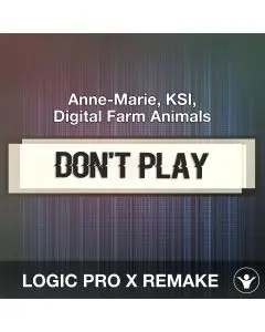 Don’t Play (Anne-Marie, KSI, Digital Farm Animals) Logic Pro X Remake Template