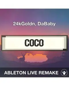 Coco (24kGoldn, DaBaby) Ableton 10 Remake Template