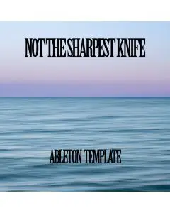 Not the sharpest knife Ableton 10 Template