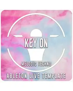Key On - Ableton Live Melodic Techno Template