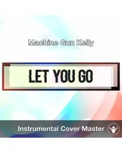 Machine Gun Kelly - Let You Go (Instrumental Cover)