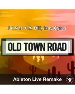 Old Town Road (Lil Nas X ft. Billy Ray Cyrus) Ableton Remake Template
