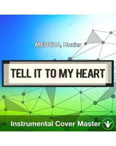 Tell It To My Heart - MEDUZA, Hozier - Instrumental Cover