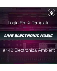 Electronica Logic Pro X Template | Live Electronic Music #142