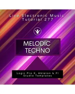 Melodic Techno Template for Logic, Ableton, Fl Studio + Free Tutorial | Live Electronic Music 277