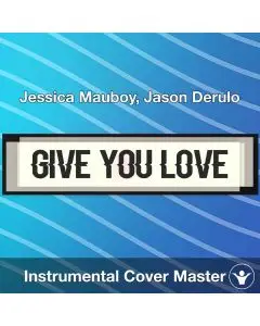 Give You Love - Jessica Mauboy, Jason Derulo - Instrumental Cover