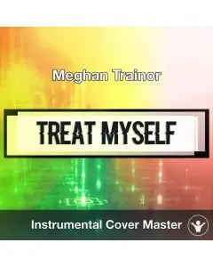 Meghan Trainor - Treat Myself (Instrumental Cover)