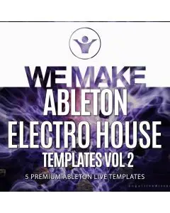 We Make Ableton Electro House Templates Vol 2