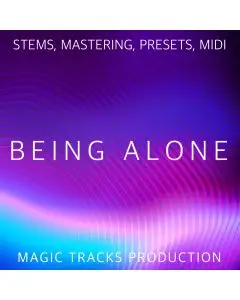 Being Alone (STEMS, Mastering, Presets, MIDI)