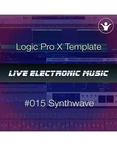 Synth-wave Logic Pro X Template + Free Tutorial | Live Electronic Music 015