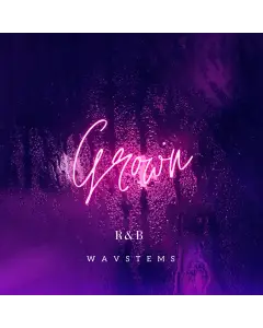 Grown ( WAV STEMS )