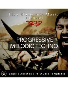 Progressive Melodic Techno Template for Logic, Ableton, FL Studio + Free Tutorial | Live Electronic Music 300