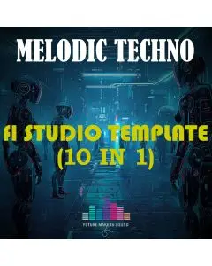 FMS - Melodic Techno FL Studio Template (10 in 1)