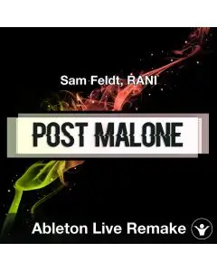 Post Malone (Sam Feldt, RANI) Ableton Remake Template