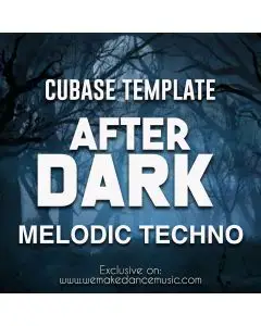 After Dark Melodic Techno Cubase Template (Eelke Kleijn Style)