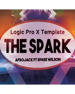 The Spark (Afrojack Ft Spree Wilson) Logic Pro X Template Remake